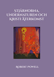 Cover for Stjärnorna, Undernaturen och Kristi Återkomst
