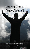 Cover for Akta dig! Han är narcissist