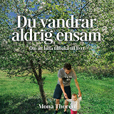Cover for Du vandrar aldrig ensam: Om att hitta tillbaka till livet