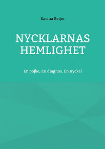 Cover for Nycklarnas Hemlighet: En pojke, En diagnos, En nyckel