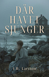 Cover for DÄR HAVET SJUNGER