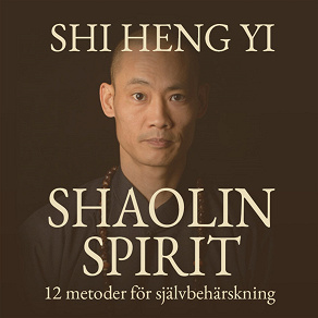 Cover for Shaolin spirit : 12 metoder för självbehärskning