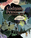 Cover for Kodnamn Pensionär : så börjar du om efter arbetslivet