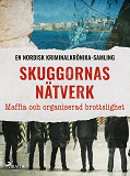 Cover for Skuggornas nätverk – Maffia och organiserad brottslighet