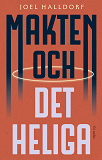 Cover for Makten och det heliga: Den religiösa vändningen i världspolitiken
