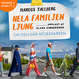 Cover for  Om den där nöjesparken (S1E7 Hela familjen Ljung)