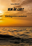 Cover for Vem är Gud?: Vardagsnära andakter