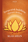 Cover for Terapeutisk buddhism : hjärtats medicin