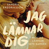 Cover for Jag lämnar dig men jag lämnar inte barnen