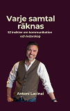 Cover for Varje samtal räknas: 52 insikter om kommunikation och ledarskap som skapar arbetsglädje och resultat.