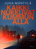 Cover for Kaikki nukkuvat kummun alla