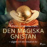 Cover for Den magiska gnistan: vägen till ett kreativt liv
