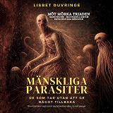 Cover for Mänskliga parasiter - De som tar utan att ge något tillbaka