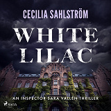 Cover for White Lilac: A gripping Swedish crime thriller