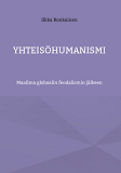 Cover for Yhteisöhumanismi: Maailma globaalin feodalismin jälkeen