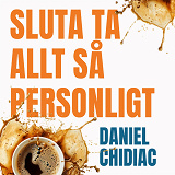 Cover for Sluta ta allt så personligt : bli fri från grubbel och känslokaos