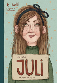 Cover for Jag heter Juli och jag vet vad jag vill!