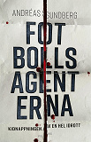 Cover for Fotbollsagenterna : kidnappningen av en hel idrott