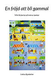 Cover for En fröjd att bli gammal: Min historia och mina tankar