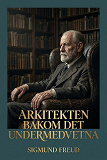 Cover for Arkitekten bakom det undermedvetna