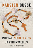 Cover for Murhat, mindfulness ja pyhiinvaellus