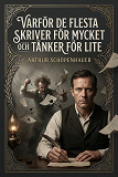 Cover for Varför de flesta skriver för mycket och tänker för lite
