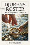 Cover for Djurens röster: Resan till prinsessans hjärta
