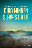 Cover for Dina minnen släpps då ut