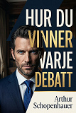 Cover for Hur du vinner varje debatt