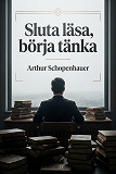 Cover for Sluta läsa, börja tänka