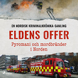 Cover for Eldens offer – Pyromani och mordbränder i Norden