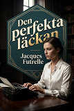 Cover for Den perfekta läckan