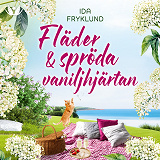 Cover for Fläder och spröda vaniljhjärtan