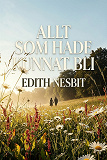 Cover for Allt som hade kunnat bli