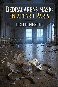 Cover for Bedragarens mask: En affär i Paris