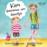 Cover for Kim drömmer om äventyr [syntolkning]