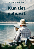 Cover for Kun tiet puhuvat