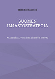 Cover for Suomen ilmastostrategia: Kuka maksaa, vastauksia joita ei ole annettu