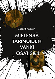 Cover for Mielensä tarinoiden vanki osat 3&4: Autofiktiivinen elämänkerta