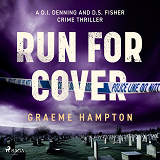 Cover for Run for Cover: An unputdownable East London crime thriller