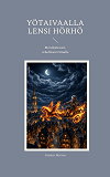 Cover for Yötaivaalla lensi hörhö: Moniäänisesti, rehellisesti Sinulle