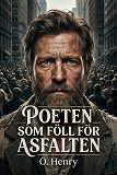 Cover for Poeten som föll för asfalten