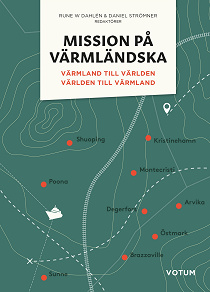 Cover for Mission på värmländska: Värmland till världen och världen till Värmland