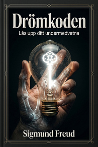 Cover for Drömkoden: Lås upp ditt undermedvetna