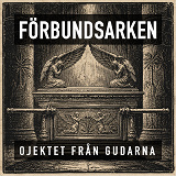 Cover for Förbundsarken - Objektet Från Gudarna