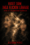 Cover for Huset som inga flickor lämnar