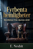 Cover for Fyrbenta hemligheter: Berättelser från djurens värld