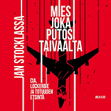 Cover for Mies joka putosi taivaalta : CIA, Lockerbie ja totuuden etsintä