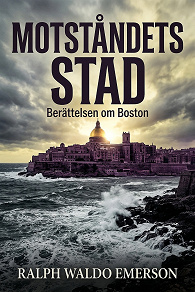 Cover for Motståndets stad: Berättelsen om Boston