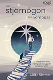 Cover for Med stjärnögon som kompass : en berättelse om mod, mening och att bygga ett företag från hjärtat